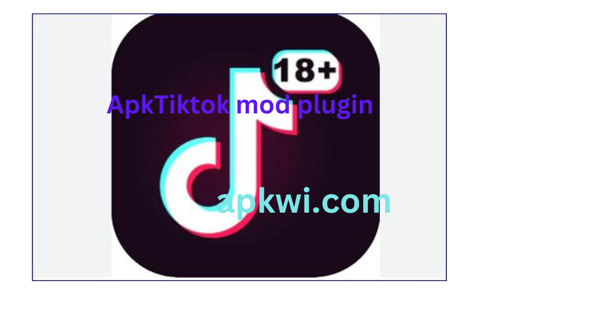 ApkTiktok mod plugin