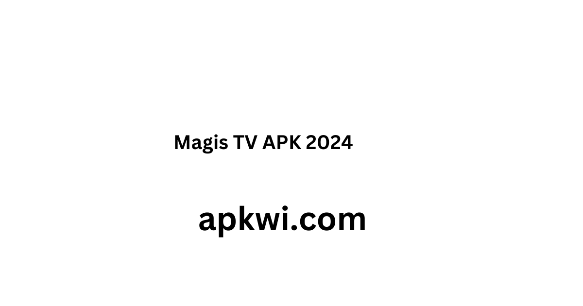 Magis TV APK 2024